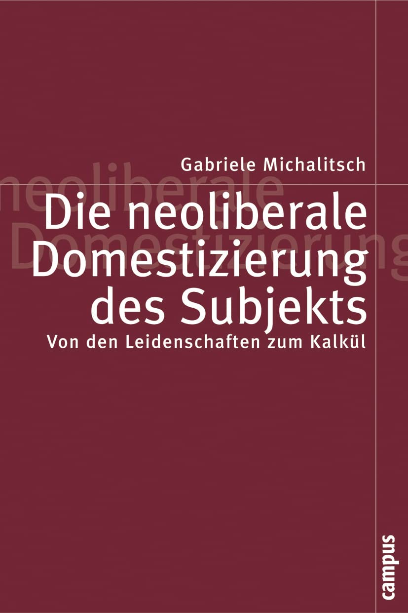 Die neoliberale Domestizierung des Subjekts Law