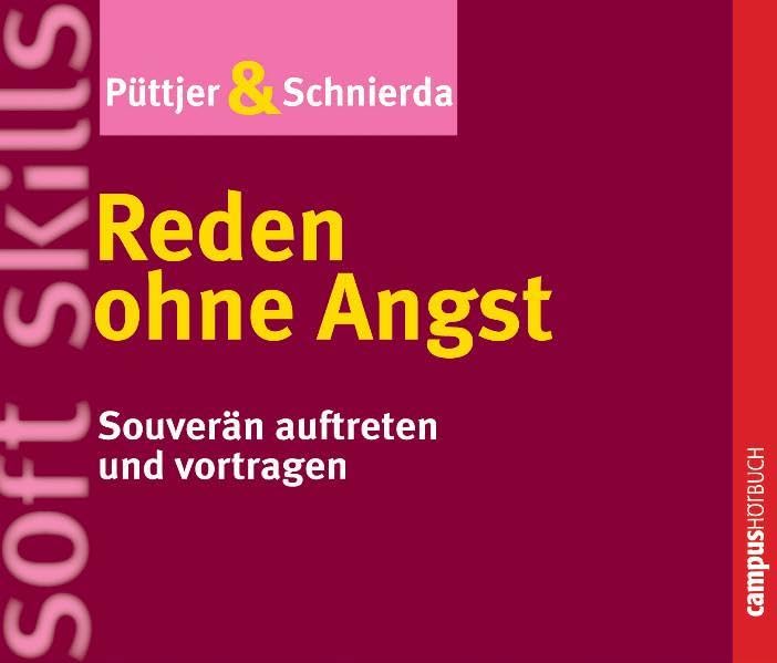 Reden ohne Angst: Souverän auftreten und vortragen Business, Finance & Career