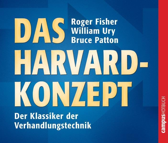 Das Harvard-Konzept: Sachgerecht verhandeln - erfolgreich verhandeln Business, Finance & Career
