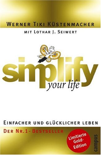 simplify your life GOLD: Einfacher und glücklicher leben Business, Finance & Career