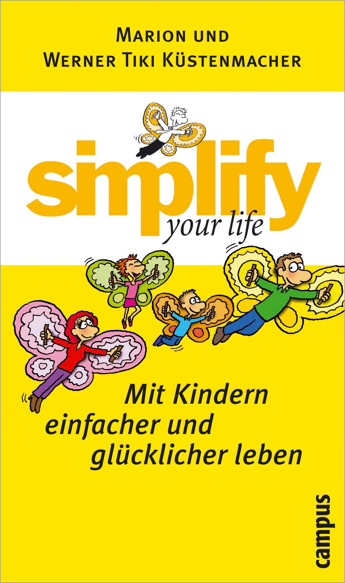 Simplify your life - Mit Kindern einfacher und glücklicher leben Lifestyle