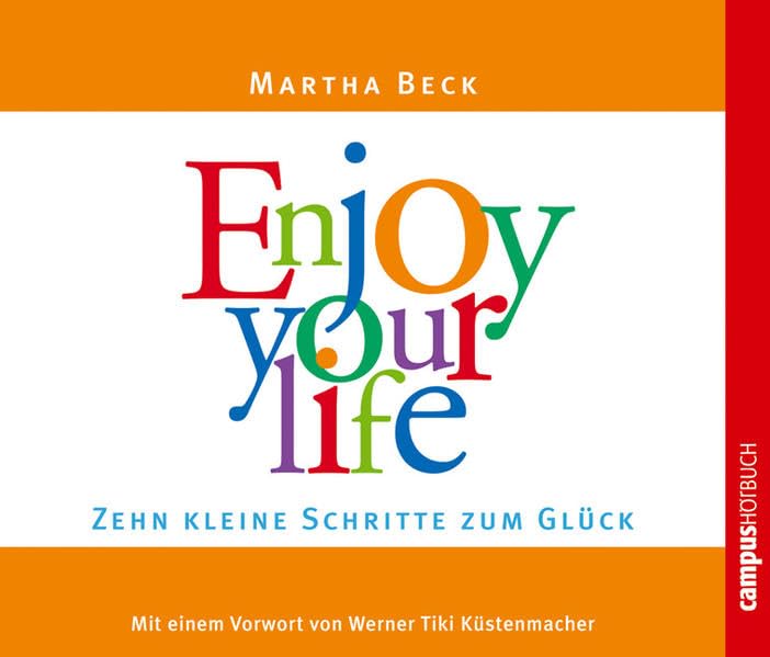Enjoy your life: Zehn kleine Schritte zum Glück Lifestyle