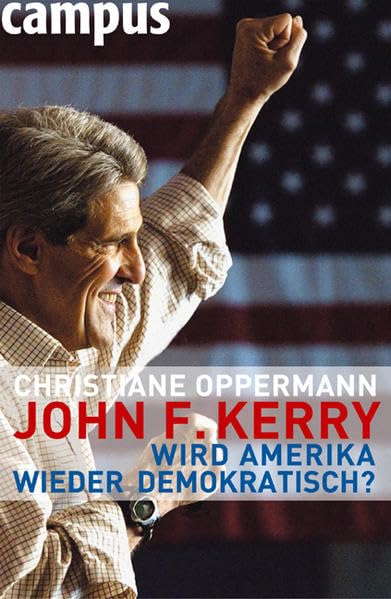 John F. Kerry: Wird Amerika wieder demokratisch? Law