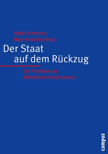 Der Staat auf dem Rückzug: Die Privatisierung öffentlicher Infrastrukturen Law
