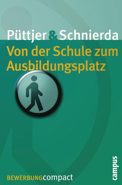 Von der Schule zum Ausbildungsplatz (Bewerbung Last Minute) Business, Finance & Career