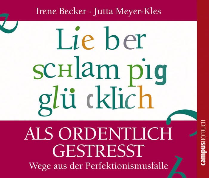 Lieber schlampig glücklich als ordentlich gestresst: Wege aus der Perfektionismusfalle Lifestyle