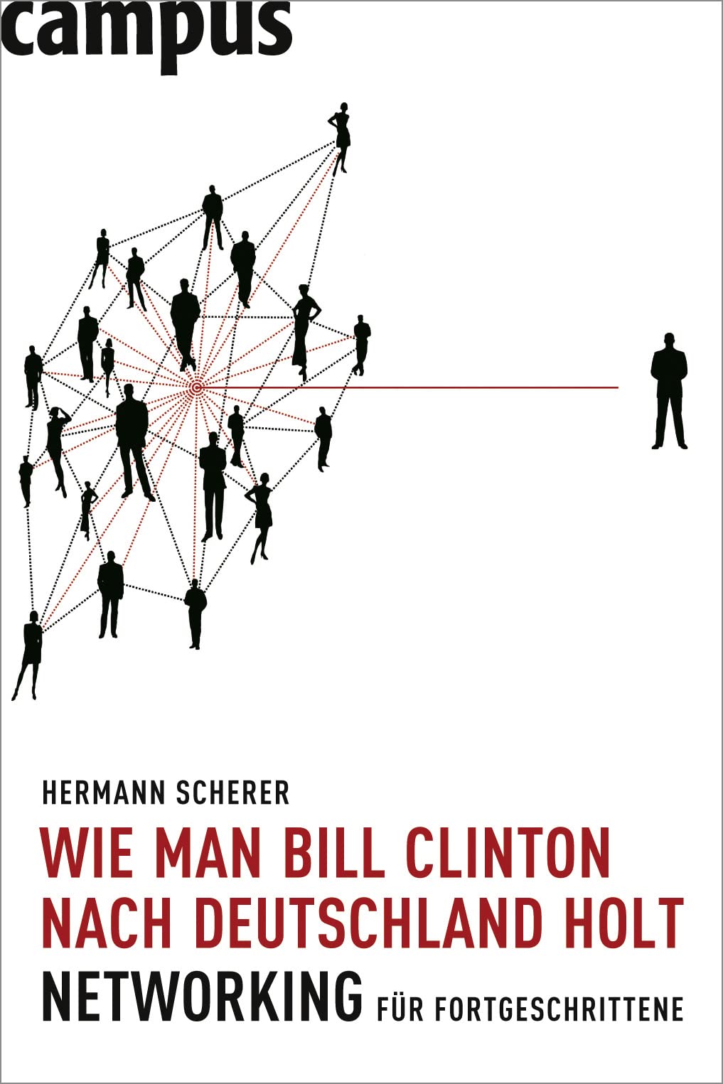 Wie man Bill Clinton nach Deutschland holt Business, Finance & Career