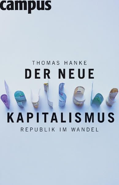 Der neue deutsche Kapitalismus: Republik im Wandel Business, Finance & Career