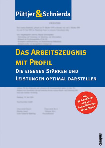 Das Arbeitszeugnis mit Profil: Die eigenen Stärken und Leistungen optimal darstellen Business, Finance & Career