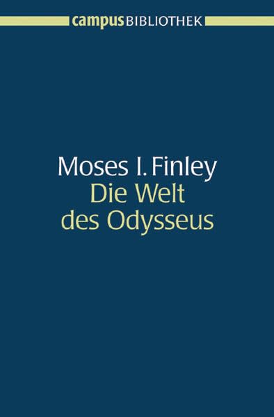 Die Welt des Odysseus: Nachw. v. Beate Wagner-Hasel (Campus Bibliothek) Politics & History