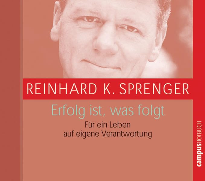 Erfolg ist, was folgt: Für ein Leben auf eigene Verantwortung Business, Finance & Career