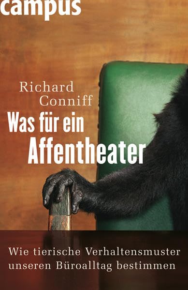 Was für ein Affentheater: Wie tierische Verhaltensmuster unseren Büroalltag bestimmen Business, Finance & Career