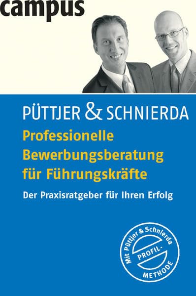 Professionelle Bewerbungsberatung für Führungskräfte: Der Praxisratgeber für Ihren Erfolg Business, Finance & Career