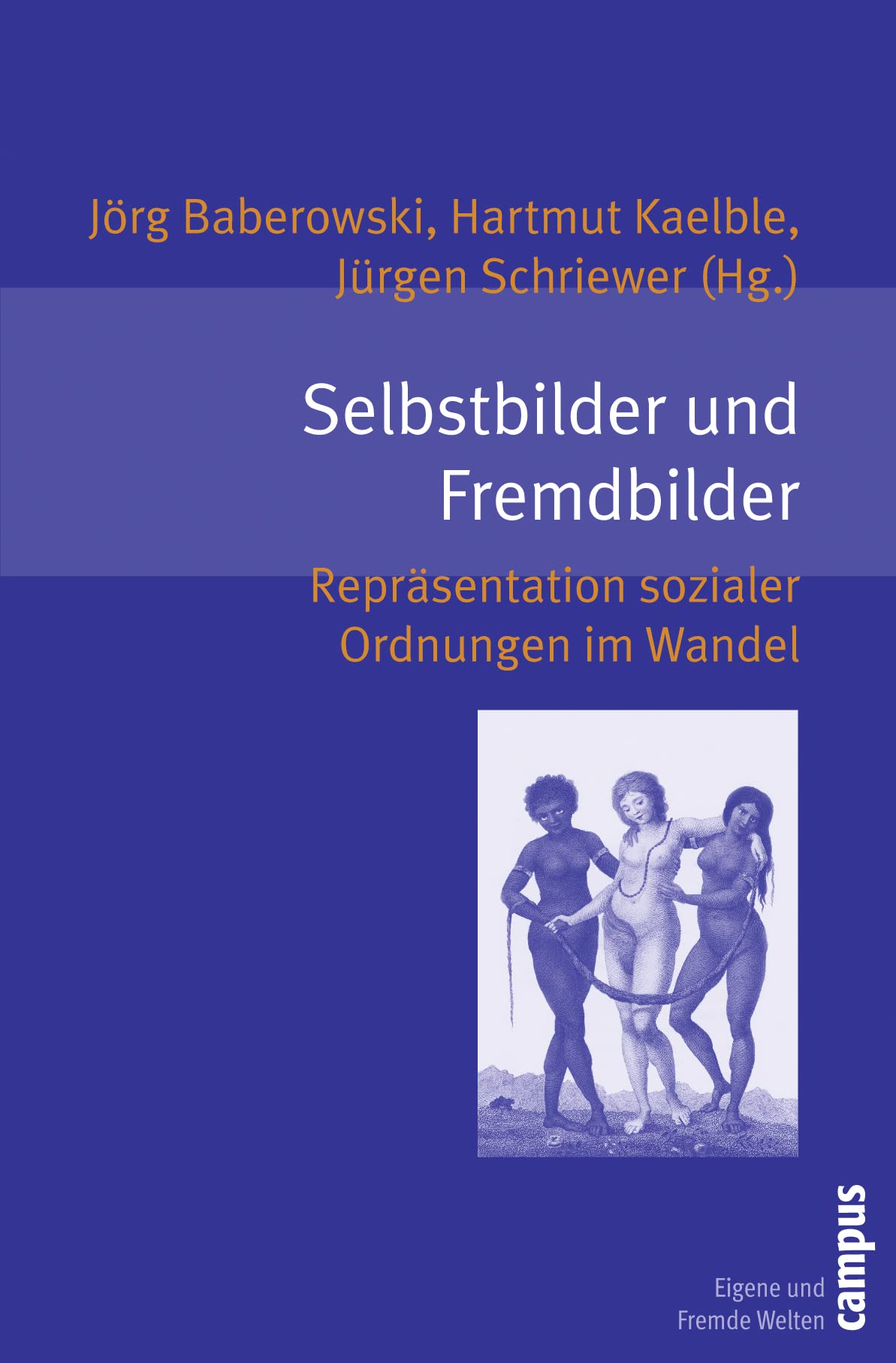 Selbstbilder und Fremdbilder: Repräsentation sozialer Ordnungen im Wandel (Eigene und Fremde Welten, 1) Law
