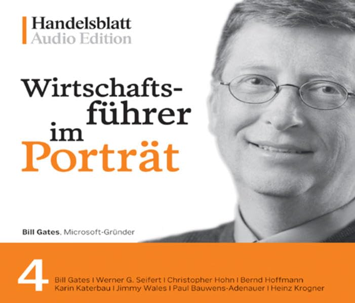 Wirtschaftsführer im Porträt 4: Bill Gates, Werner G. Seifert, Christopher Hohn, Bernd Hoffmann, Karin Katerbau, Jimmy Wales, Paul Bauwens-Adenauer, Heinz Krogner Science