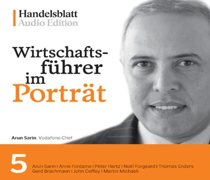 Wirtschaftsführer im Porträt 5: Arun Sarin, Anne Fontaine, Peter Hartz, Noël Forgeard, Thomas Enders, Gerd Brachmann, John Coffey, Martin Michaeli Science