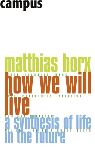 How We Will Live: A synthesis of life in the future Books