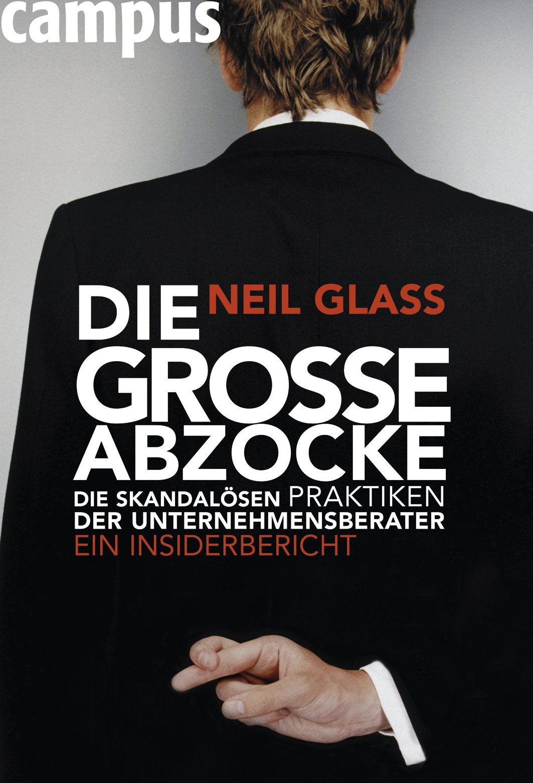 Die große Abzocke: Die skandalösen Praktiken der Unternehmensberater Law