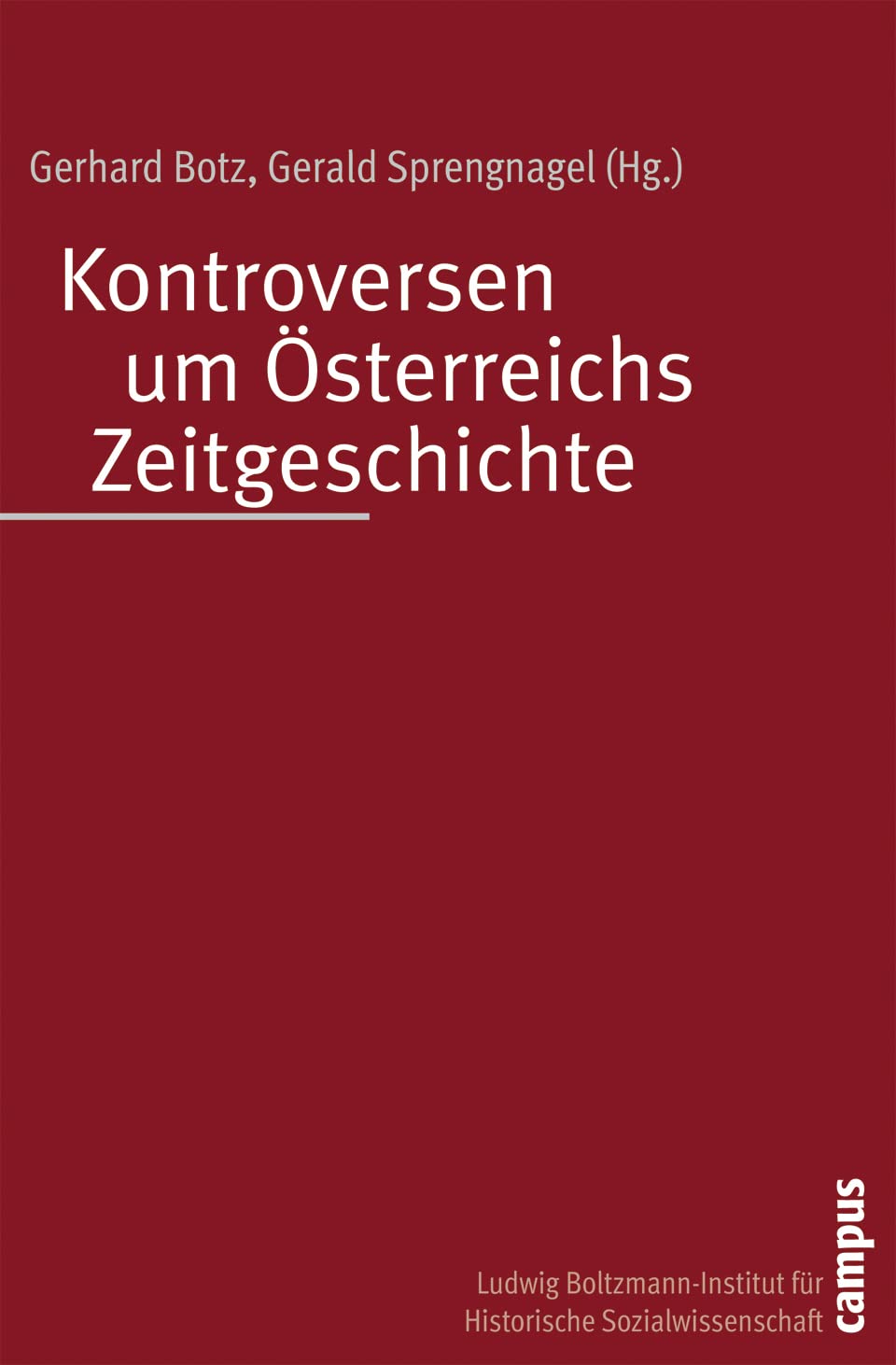 Kontroversen um Österreichs Zeitgeschichte: Verdrängte Vergangenheit, Österreich-Identität, Waldheim und die Historiker (Studien zur historischen Sozialwissenschaft, 13) Film, Art & Culture