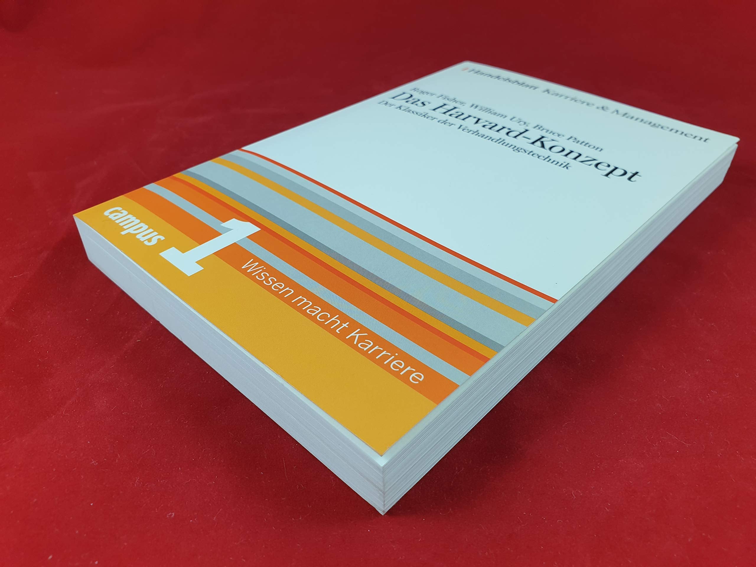 Das Harvard-Konzept. Der Klassiker der Verhandlungstechnik. Handelsblatt Karriere und Management Bd. 1 Law