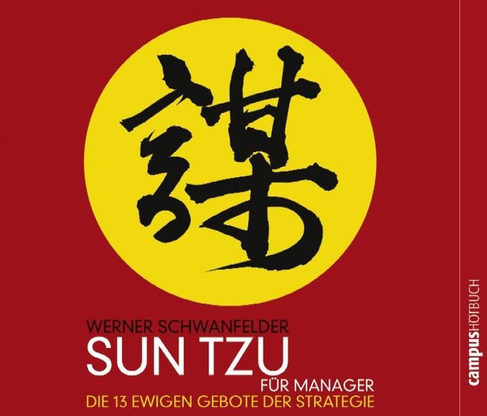 Sun Tzu für Manager: Die 13 ewigen Gebote der Strategie Business, Finance & Career