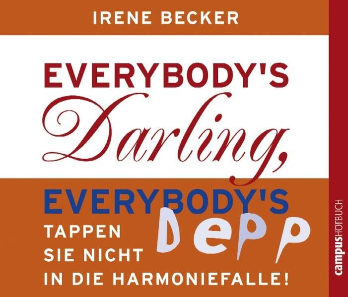 Everybody's Darling, Everybody's Depp: Tappen Sie nicht in die Harmoniefalle! Lifestyle