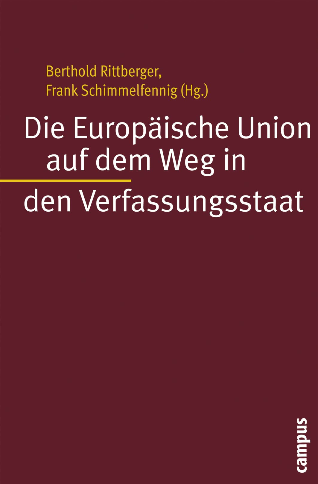 Die Europäische Union auf dem Weg in den Verfassungsstaat (Mannheimer Jahrbuch für Europäische Sozialforschung, 10) Law