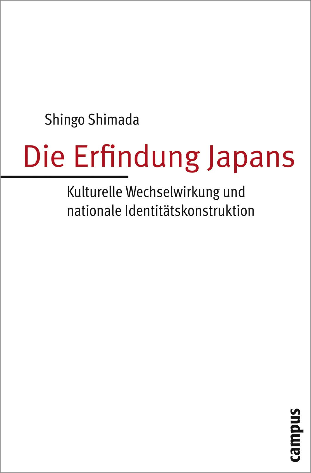 Die Erfindung Japans: Kulturelle Wechselwirkung und nationale Identitätskonstruktion Law