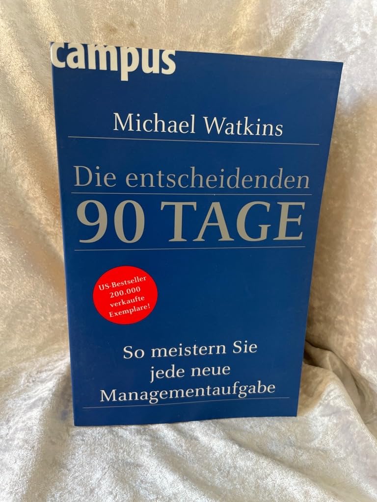 Die entscheidenden 90 Tage: So meistern Sie jede neue Managementaufgabe Business, Finance & Career
