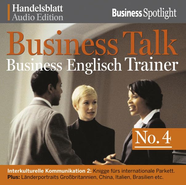 Business Talk Englisch Trainer No.4: Interkulturelle Kommunikation 2: Knigge fürs internationale Parkett. Plus: Länderportraits Großbritannien, China, Italien, Brasilien etc. Foreign Languages ​​& Dictionaries
