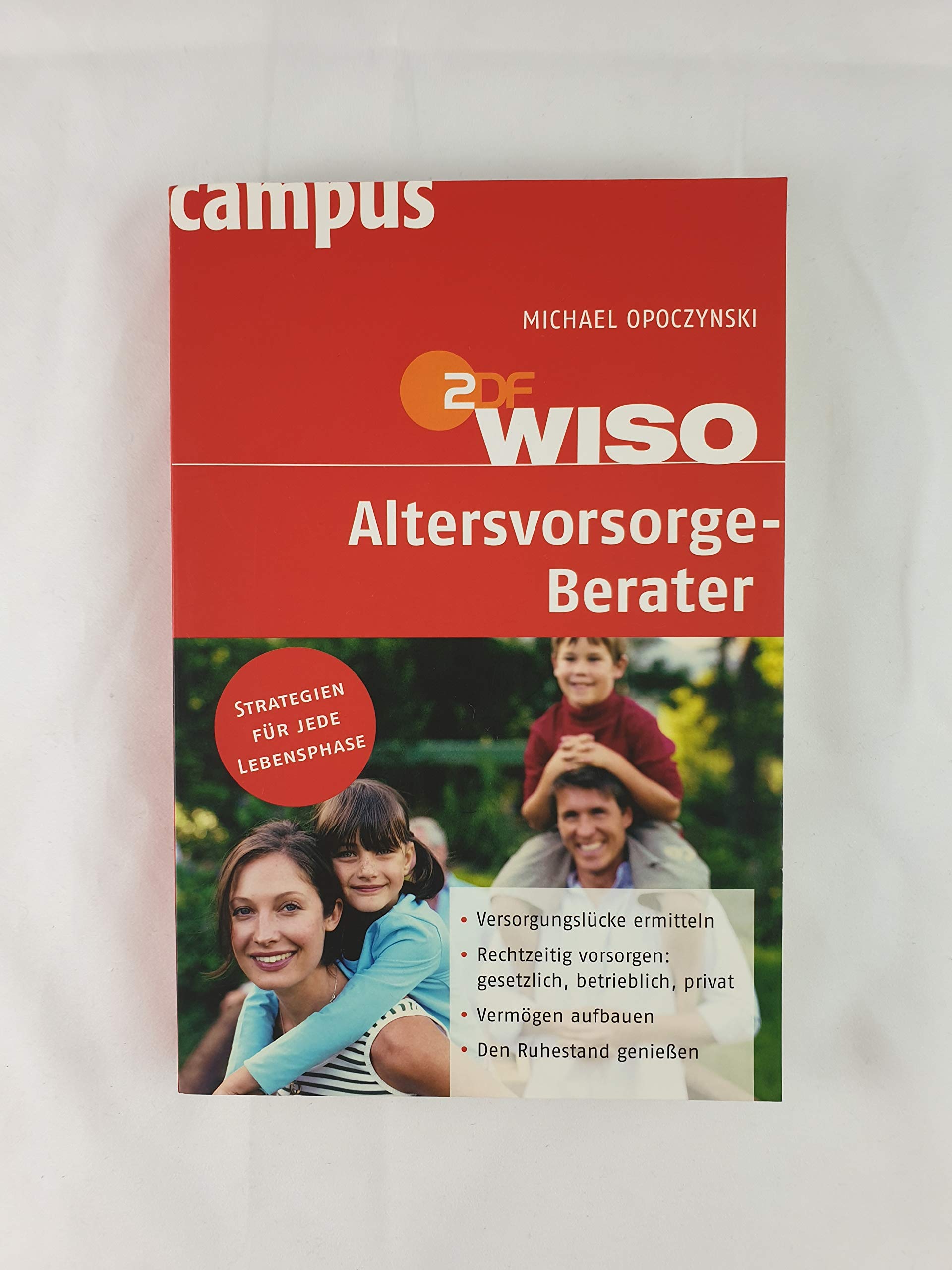 WISO: Altersvorsorge-Berater: Versorgungslücke ermitteln. Rechtzeitig vorsorgen: gesetzlich, betrieblich, privat. Vermögen aufbauen. Den Ruhestand genießen. Strategien für jede Lebensphase Books