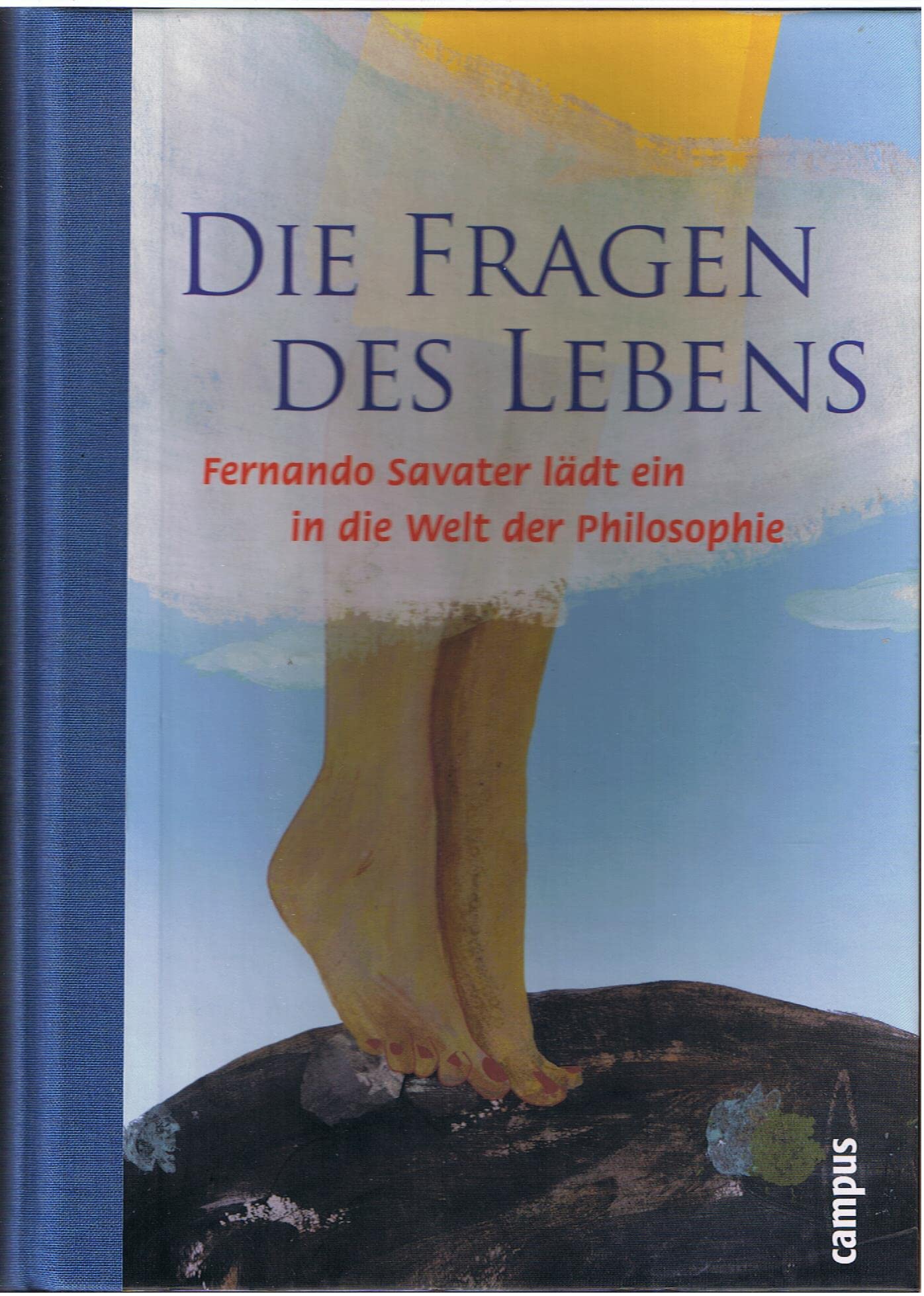 Die Fragen des Lebens: Fernando Savater lädt ein in die Welt der Philosophie Philosophy