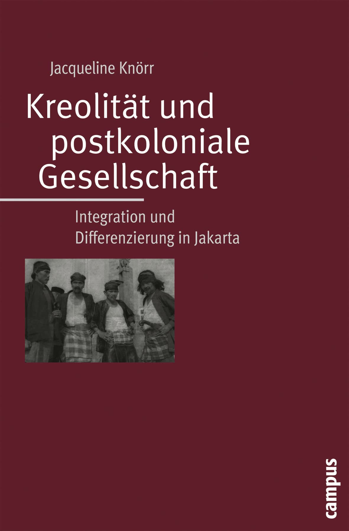 Kreolität und postkoloniale Gesellschaft: Integration und Differenzierung in Jakarta Law
