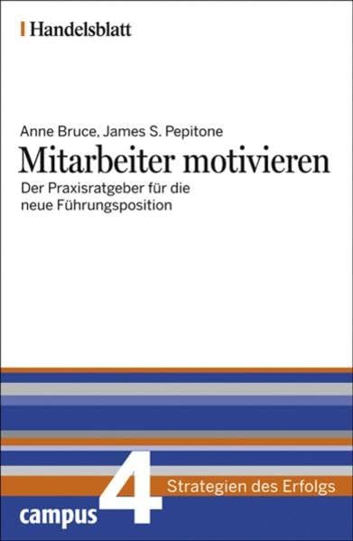 Mitarbeiter motivieren - Handelsblatt: Der Praxisratgeber für die neue Führungsposition (Handelsblatt - Strategien des Erfolgs) Business, Finance & Career