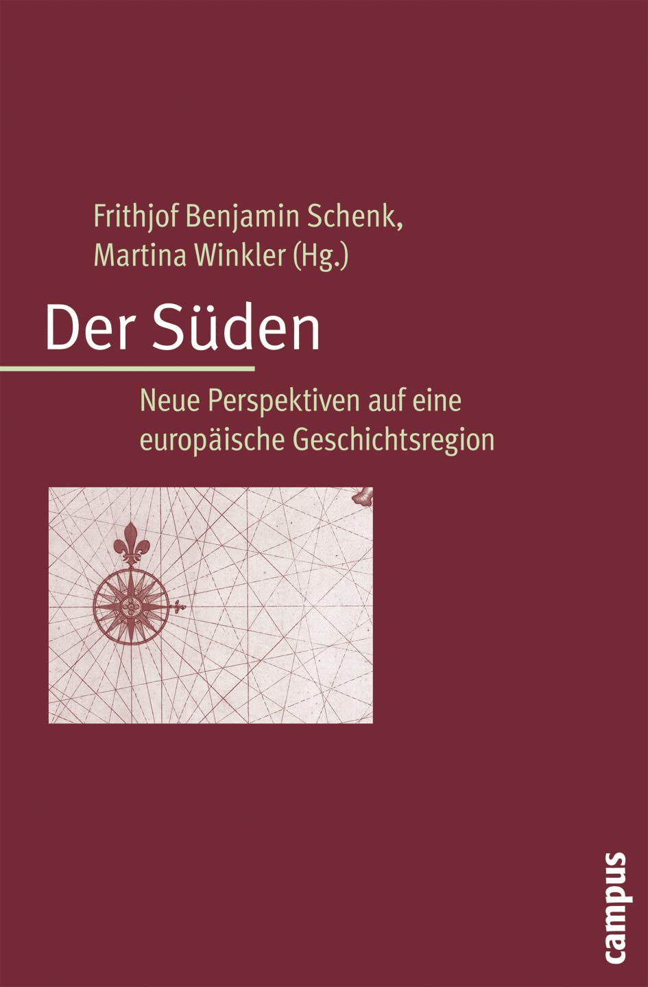 Der Süden: Neue Perspektiven auf eine europäische Geschichtsregion Politics & History