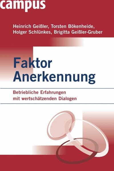 Faktor Anerkennung: Betriebliche Erfahrungen mit wertschätzenden Dialogen Law