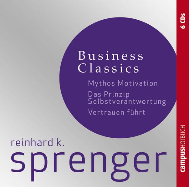 Sprenger Business Classics: Mythos Motivation, Prinzip Selbstverantwortung, Vertrauen führt Business, Finance & Career