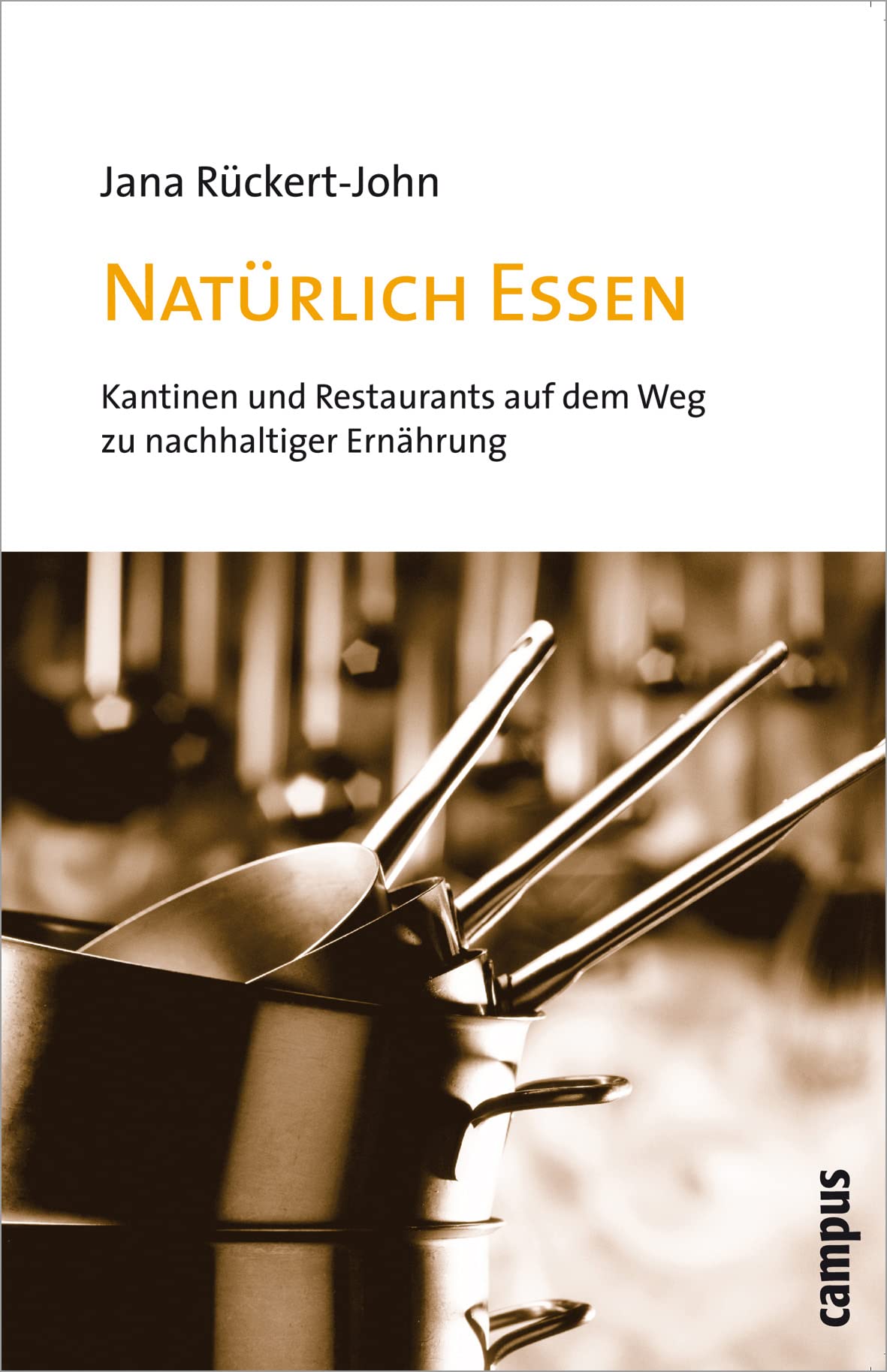 Natürlich Essen: Kantinen und Restaurants auf dem Weg zu nachhaltiger Ernährung Law