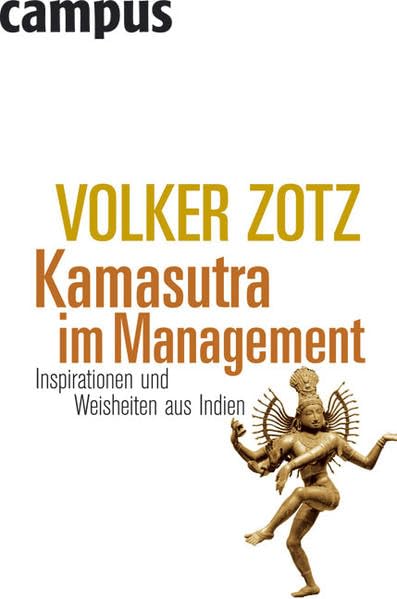 Kamasutra im Management: Inspirationen und Weisheiten aus Indien Law