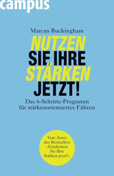 Nutzen Sie Ihre Stärken jetzt!: Das 6-Schritte-Programm für stärkenorientiertes Führen Law