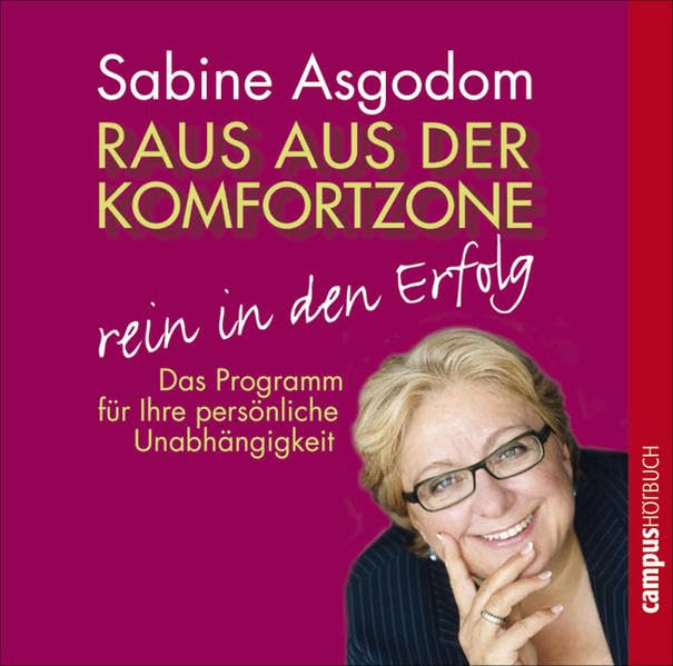 Raus aus der Komfortzone - rein in den Erfolg: Das Programm für Ihre persönliche Unabhängigkeit Business, Finance & Career