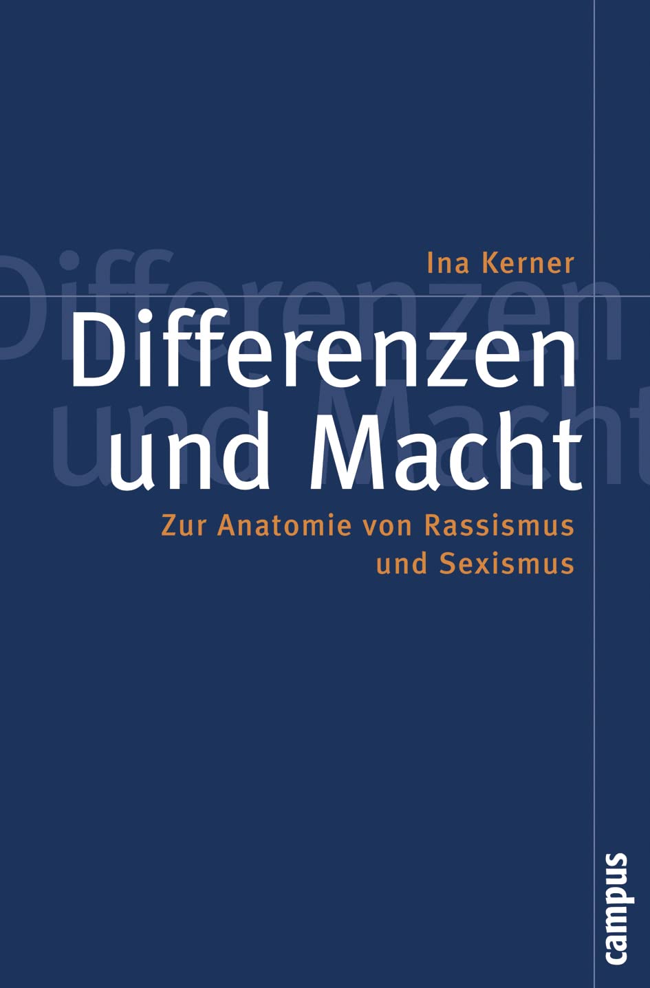 Differenzen und Macht: Zur Anatomie von Rassismus und Sexismus (Politik der Geschlechterverhältnisse, 37) Medicine
