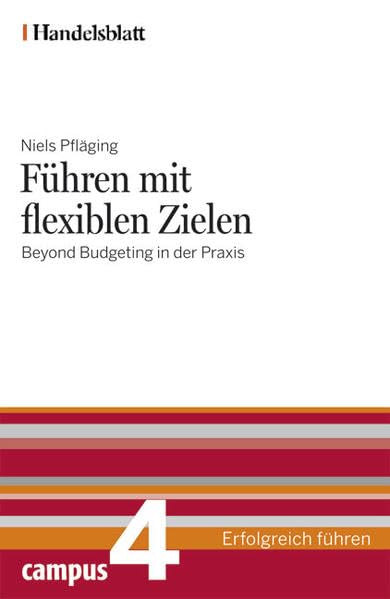 Führen mit flexiblen Zielen - Handelsblatt: Beyond Budgeting in der Praxis Law