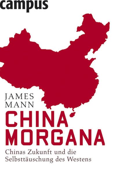 China Morgana: Chinas Zukunft und die Selbsttäuschung des Westens Law