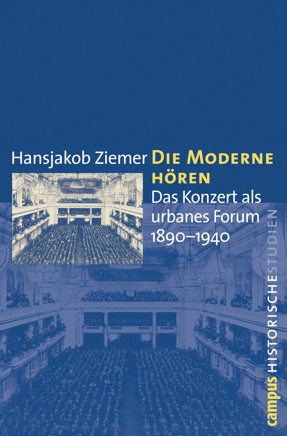 Die Moderne hören: Das Konzert als urbanes Forum 1890-1940 (Campus Historische Studien, 46) Film, Art & Culture