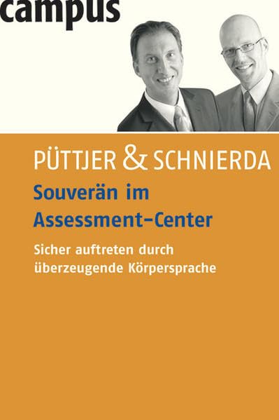 Souverän im Assessment-Center: Sicher auftreten durch überzeugende Körpersprache Business, Finance & Career
