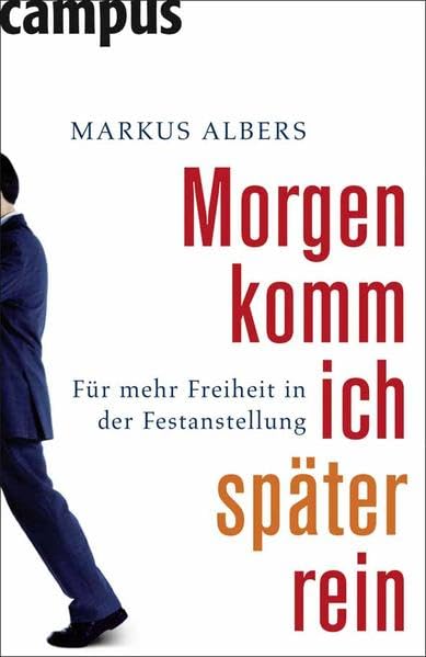 Morgen komm ich später rein: Für mehr Freiheit in der Festanstellung Law