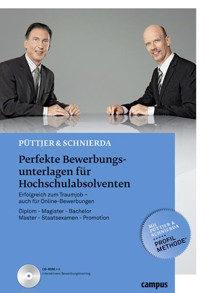 Perfekte Bewerbungsunterlagen für Hochschulabsolventen: Erfolgreich zum Traumjob - auch für Online-Bewerbungen Diplom - Magister - Bachelor - Master - Staatsexamen - Promotion Business, Finance & Career