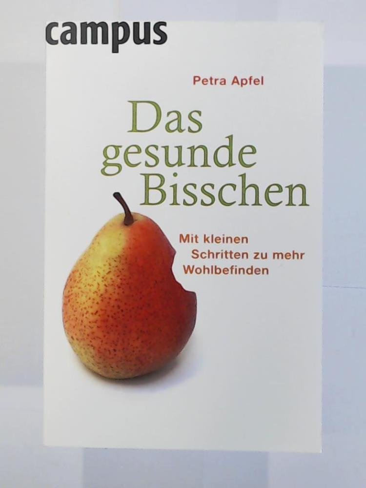 Das gesunde Bisschen: Mit kleinen Schritten zu mehr Wohlbefinden Health, Nutrition & Fitness
