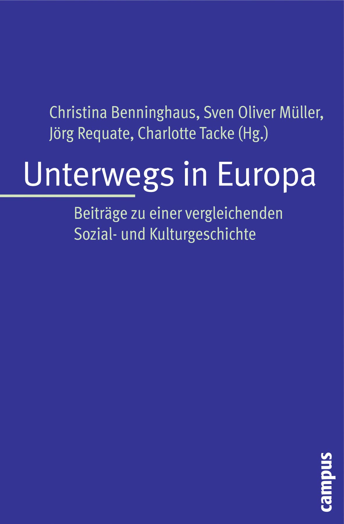 Unterwegs in Europa: Beiträge zu einer vergleichenden Sozial- und Kulturgeschichte Business, Finance & Career